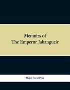 Memoirs of The Emperor Jahangueir (en Inglés)
