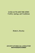 luke-acts and the jews: conflict, apology, and conciliation