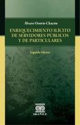 Enriquecimiento Ilícito de Servidores Públicos y de Particulares Segunda Edición