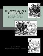 Heavy Laying Chickens: The Methods Used by Tom Barron of England to Produce Top Laying Hens (en Inglés)
