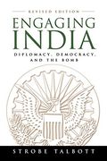 Engaging India: Diplomacy, Democracy, and the Bomb (en Inglés)