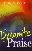there´s dynamite in praise (en Inglés)