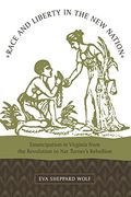 Race and Liberty in the new Nation: Emancipation in Virginia From the Revolution to nat Turner's Rebellion (en Inglés)
