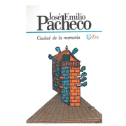 Ciudad de la memoria Pacheco José Emilio (in Spanish)