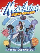 Superbugs and Pandemics: A Max Axiom Super Scientist Adventure (en Inglés)