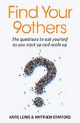 Find Your 9Others: The Questions to ask Yourself as you Start up and Scale up (en Inglés)