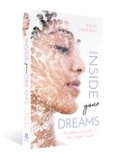 Inside Your Dreams: An Advanced Guide to Your Night Visions (en Inglés)
