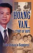 hoang van...a story of hope from dismay to happiness (en Inglés)