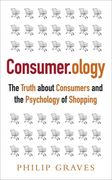 Consumer.Ology: The Truth about Consumers and the Psychology of Shopping (en Inglés)