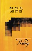 What is, as it is: Satsangs With Prabhuji (en Inglés)