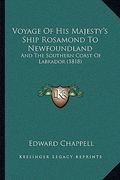 voyage of his majesty's ship rosamond to newfoundland: and the southern coast of labrador (1818) and the southern coast of labrador (1818) (en Inglés)