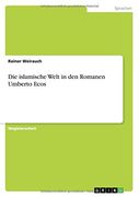 Die islamische Welt in den Romanen Umberto Ecos (German Edition)