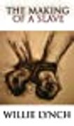 The Willie Lynch Letter and the Making of a Slave (en Inglés)