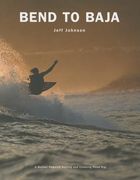 Bend to Baja: A Biofuel Powered Surfing and Climbing Road Trip (en Inglés)
