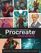 Beginner' S Guide to Procreate: Characters: How to Create Characters on an Ipad ® (en Inglés)