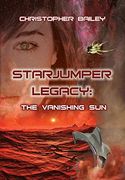 The Vanishing Sun: 2 (Starjumper Legacy, Book 2) 