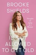 Brooke Shields is not Allowed to get Old: Thoughts on Aging as a Woman (en Inglés)