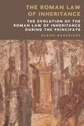 The Roman Law of Inheritance: The Evolution of the Roman Law of Inheritance During the Principate (en Inglés)
