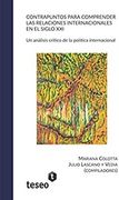 Contrapuntos Para Comprender las Relaciones Internacionales en el Siglo Xxi: Un Análisis Crítico de la Política Internacional