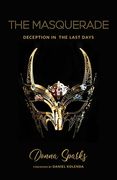 The Masquerade: Deception in the Last Days (en Inglés)