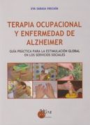 Terapia ocupacional y enfermedad de Alzheimer : guía práctica para la estimulación global en los servicios sociales (in Spanish)