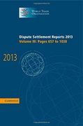 Dispute Settlement Reports 2013: Volume 3, Pages 657-1038 (en Inglés)