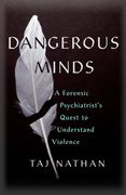 Dangerous Minds: A Forensic Psychiatrist's Quest to Understand Violence (en Inglés)