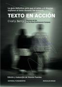 Texto en Acción: La Guía Definitiva Para que el Actor y el Director Exploren el Texto en los Ensayos
