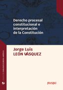 Derecho Procesal Constitucional E Interpretación De La Constitución