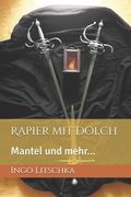 Rapier mit Dolch: Mantel und mehr... (en Alemán)