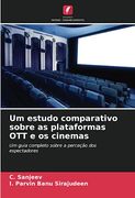 Um Estudo Comparativo Sobre as Plataformas ott e os Cinemas