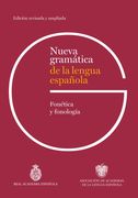 Nueva gramática de la lengua española. Fonética y fonología. Edición revisada (in Spanish)
