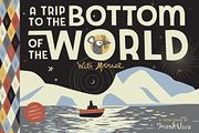 A Trip to the Bottom of the World With Mouse: Toon Level 1 (Toon Book: Easy-To-Read Comics, Level 1) (en Inglés)