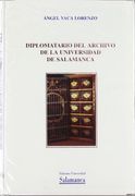 Diplomatario del archivo de la universidad de Salamanca : la documentaion privada de la epoca medieval (Acta salmanticensia)