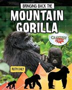 Bringing Back the Mountain Gorilla (Animals Back From the Brink) (en Inglés)