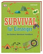 Survival für Einsteiger: Das Outdoor-Abenteuer-Handbuch (en Alemán)