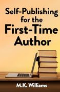 Self-Publishing for the First-Time Author (Author Your Ambition) (en Inglés)