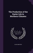 The Production of the Easter Lily in Northern Climates (en Inglés)