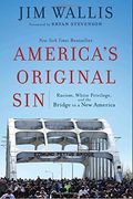 America's Original Sin: Racism, White Privilege, and the Bridge to a New America (en Inglés)