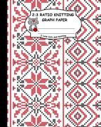 2: 3 Ratio Knitting Graph Paper: I Love Cats and Knitting: Knitter's Graph Paper for Designing Charts for New Patterns. R (en Inglés)