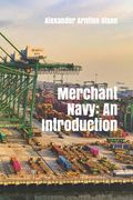 Merchant Navy: An Introduction (en Inglés)