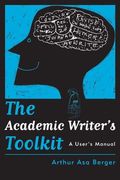 The Academic Writer's Toolkit: A User’S Manual (en Inglés)