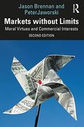 Markets Without Limits: Moral Virtues and Commercial Interests (en Inglés)
