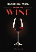 The Wall Street Journal Book of Wine: A Global Exploration of Iconic Varietals (en Inglés)