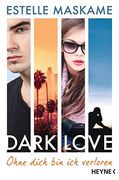 Dark Love - Ohne Dich bin ich Verloren: Roman (Dark-Love-Serie, Band 4) (in German)