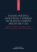 Estado, Política Industrial y Energía en Francia y España (Siglos xix y xx) (Monografías)