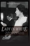 Lady in White: The Killing of John de Saulles by His Ex-Wife Blanca Errazuriz (en Inglés)