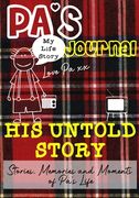 Pa's Journal - His Untold Story: Stories, Memories and Moments of Pa's Life: A Guided Memory Journal 