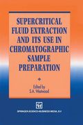 Supercritical Fluid Extraction and Its Use in Chromatographic Sample Preparation (en Inglés)