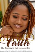 Blind Faith: The Journey to Entrepreneurship (en Inglés)